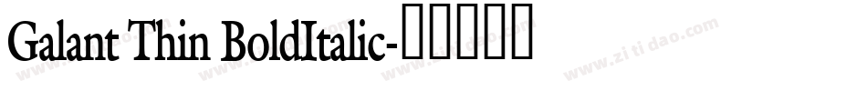 Galant Thin BoldItalic字体转换
